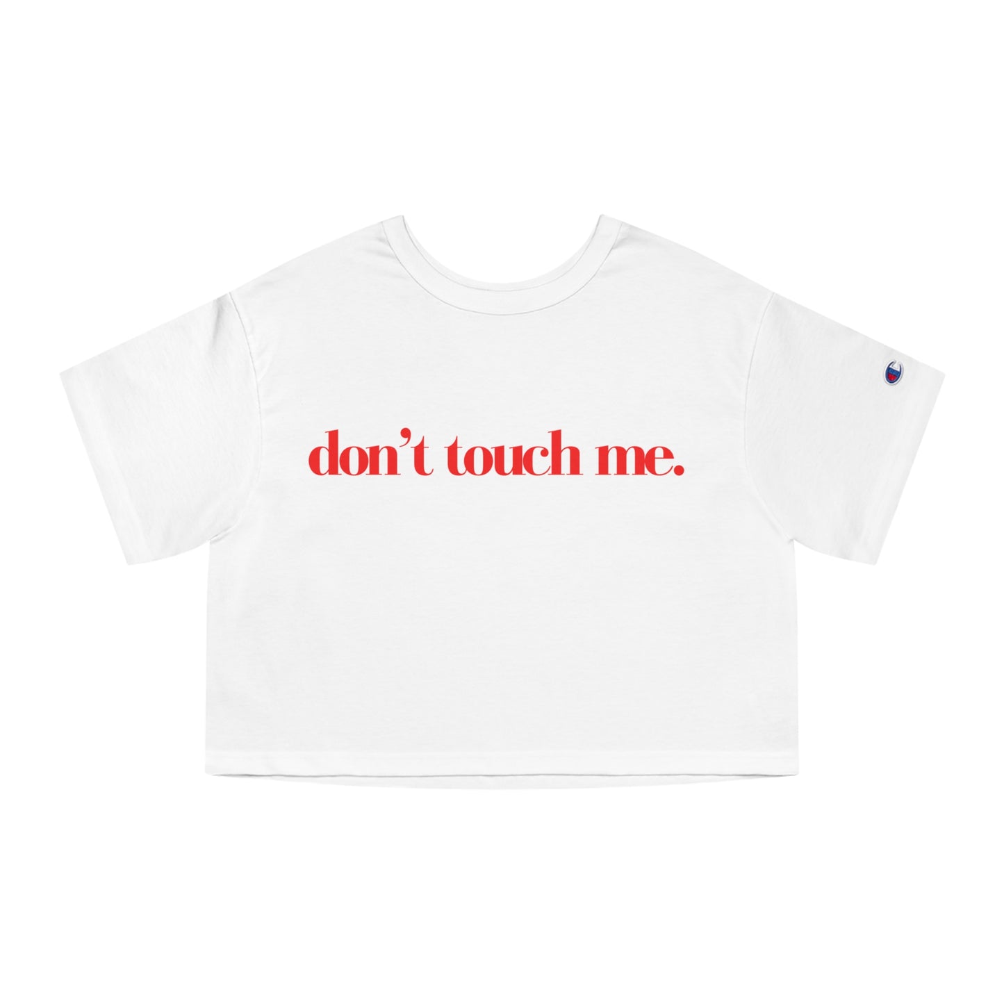 Don’t Touch Me Cropped T-Shirt (white)
