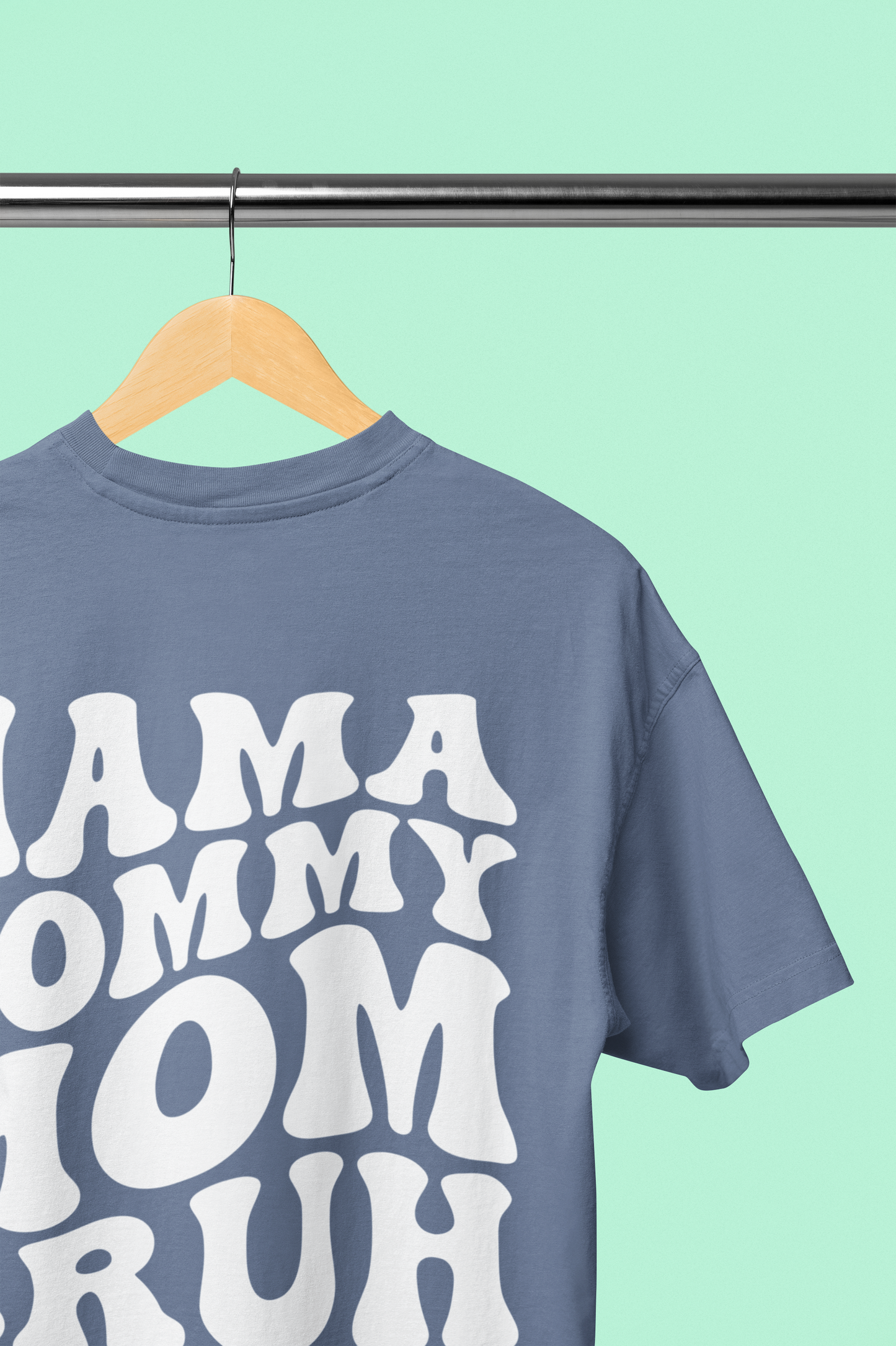 Mama Mom Bruh Tee (denim)