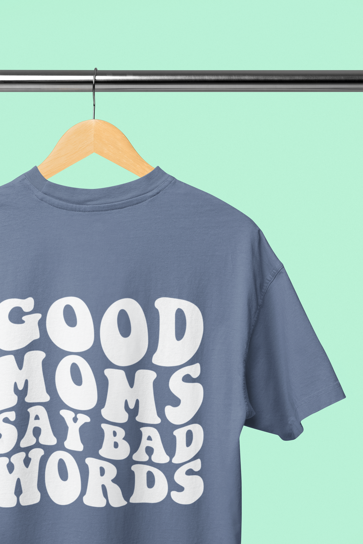 Good Moms Say Bad Words Tee (denim)